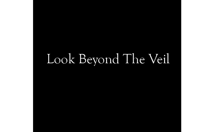 Look Beyond The Veil